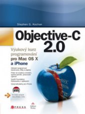 kniha Objective-C 2.0 výukový kurz programování pro Mac OS X a iPhone, CPress 2010