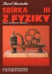 kniha Sbírka řešených úloh z fyziky pro střední školy. III, - Elektřina a magnetismus, Prometheus 1998