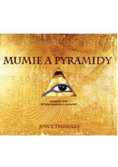kniha Mumie a pyramidy záhadný svět Tutanchamona a faraonů, Metafora 2007