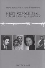 kniha Hrst vzpomínek-- židovské rodiny z Holicka, Devět bran 2009