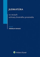 kniha Judikatúra vo veciach ochrany životného prostredia, Wolters Kluwer 2015