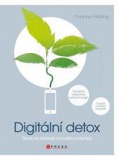 kniha Digitální detox Zbavte se závislosti na mobilu a internetu, CPress 2018