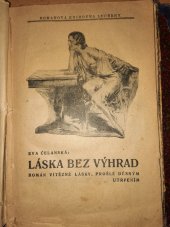 kniha Láska bez výhrad Román vítězné lásky, prošlé děsným utrpením, Lucerna 1930