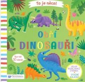 kniha To je něco! Obří dinosauři, Svojtka & Co. 2018