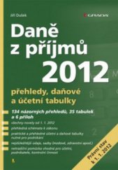 kniha Daně z příjmů 2012 přehledy, daňové a účetní tabulky, Grada 2012