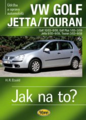 kniha Údržba a opravy automobilů Volkswagen Golf V, Golf Plus, Jetta, Touran zážehové motory ..., vznětové motory ..., Kopp 2010