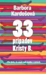 kniha 33 prípadov Kristy B. Pre tých, čo majú radi sladko v ústach, Slovart 2016