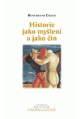 kniha Historie jako myšlení a jako čin, Centrum pro studium demokracie a kultury 2006