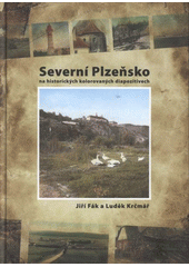 kniha Severní Plzeňsko na historických kolorovaných diapozitivech, Muzeum a galerie severního Plzeňska 2008