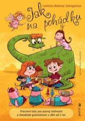 kniha Jak na pohádku Pracovní listy pro rozvoj tvořivosti a čtenářské gramotnosti u dětí od 5 let, Portál 2024