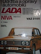 kniha Údržba a opravy automobilů LADA 1200 (VAZ 2101), 1200 Universal (VAZ 2102), 1300 (VAZ 2L011), 1500 (VAZ 2103), 1600 (VAZ 2106), NIVA (VAZ 2121), VAZ 2105., SNTL 1984