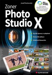 kniha Zoner Photo Studio X moderní průvodce krok za krokem, Grada 2017