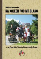kniha Na kolech pod Mt. Blanc --se třemi dětmi k nejvyššímu vrcholu Evropy, Cykloknihy 2008
