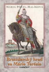 kniha Bratislavský hrad za Márie Terézie, Marenčin PT 2024