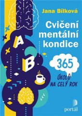 kniha Cvičení mentální kondice 365 úkolů na celý rok, Portál 2019