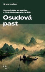 kniha Osudová past  Spojené státy versus Čína a Thúkýdidovo poučení z dějin, Prostor 2023