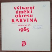 kniha Výtvarní umělci okresu Karviná, Městský dům kultury Karviná 1985