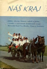 kniha Náš kraj Folklór, obyčeje, historie, nářečí a jména v tradici a současnosti družstevních vesnic Moravská Nová Ves, Hrušky, Týnec a Tvrdonice, Muzejní a vlastivědná společnost 1982