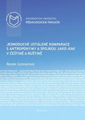 kniha Jednoduché ustálené komparace s antroponymy a spojkou jako-kak v češtině a ruštině, Masarykova univerzita 2011