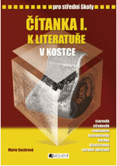 kniha Čítanka I. k Literatuře v kostce [starověk, středověk, renesance, humanismus, baroko, klasicismus, národní obrození] : pro střední školy, Fragment 2007