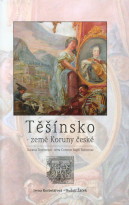 kniha Těšínsko - země Koruny české = Ducatus Tessinensis - terra Coronae Regni Bohemiae : (k dějinám knížectví od počátků do 18. století), Muzeum Těšínska 2008