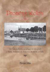 kniha Proměny století. VIII, - 122 historických a současných fotografií z Tuřan, Brněnských Ivanovic, Holásek a Chrlic, Dížka 2008
