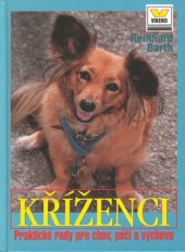 kniha Kříženci praktické rady pro chov, péči a výchovu, Víkend  2001