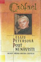 kniha Pouť nenávisti desátý případ bratra Cadfaela, Mladá fronta 1998