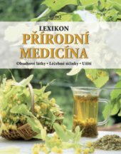 kniha Přírodní medicína lexikon : obsahové látky, léčebné účinky, užití, Rebo 2009