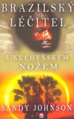 kniha Brazilský léčitel s kuchyňským nožem, Alpress 2004