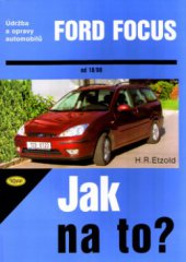 kniha Údržba a opravy automobilů Ford Focus zážehové motory, vznětové motory, Kopp 2001