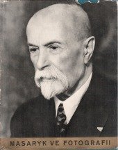 kniha Masaryk ve fotografii momentky z posledních let, Čin-Orbis 1935