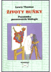 kniha Životy buňky poznámky pozorovatele biologie, Makropulos 1999