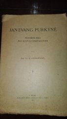 kniha Jan Evang. Purkyně Působení jeho pro rozvoj české kultury, Č ak. věd a umění 1927