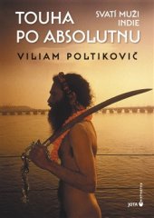 kniha Touha po absolutnu. Svatí muži Indie, Jota 2016