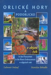 kniha Orlické hory a Podorlicko v objetí řek = Adlergebirge und Umgebung in den Flussarmen = Orlické hory and Foothills in the rivers embracement = Góry Orlickie i Podorlicko w objęciach rzek, Fotoateliér Lubomír Imlauf 2001