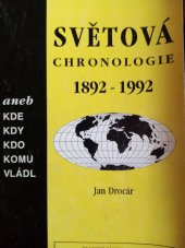 kniha Světová chronologie 1892-1992 aneb Kde, kdy, kdo, komu vládl, Grafické závody Hronov 1993