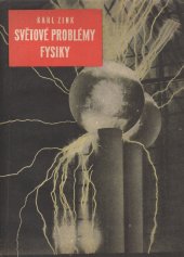 kniha Světové problémy fysiky Kniha o atomech, jádrech, paprscích a buňkách, Orbis 1943