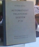kniha Automatický telefonní systém P.-51 Učeb. pomůcka pro vys. školy techn. ... a ... v oboru konstruktivní sdělovací elektrotechniky, SNTL 1953