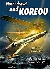 kniha Noční dravci nad Koreou Letecká válka nad noční Koreou 1950-1953, Svět křídel 2020