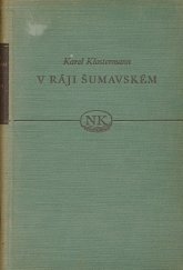 kniha V ráji šumavském román z Pošumaví, Státní nakladatelství krásné literatury, hudby a umění 1958