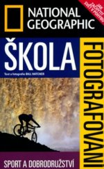 kniha Škola fotografování sport a dobrodružství, Sanoma Magazines Praha 2005