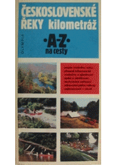 kniha Československé řeky kilometráž : A-Z na cesty, Olympia 1987
