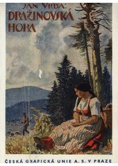 kniha Dražinovská hora Cyklus obrázků z přírody, Česká grafická Unie 1947