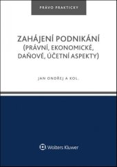 kniha Zahájení podnikání (právní, ekonomické, daňové, účetní aspekty), Wolters Kluwer 2019