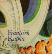 kniha František Kupka [Monografie s ukázkami z malířského díla], Odeon 1984