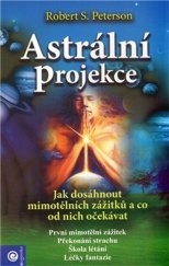 kniha Astrální projekce Jak dosáhnout mimotělních zážitků a co od nich očekávat, Eugenika 2011