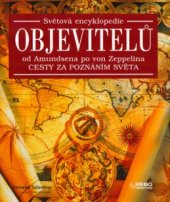 kniha Světová encyklopedie objevitelů od Amundsena po von Zeppelina, Rebo 2005