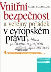 kniha Vnitřní bezpečnost a veřejný pořádek v evropském právu (oblast policejní a justiční spolupráce) : vysokoškolská právnická učebnice, Linde 2007