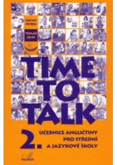 kniha Time to Talk 2. učebnice angličtiny pro střední a jazykové školy, Polyglot 2008